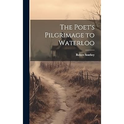 The Poet's Pilgrimage to Waterloo