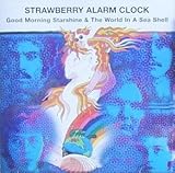 Good Morning Starshine & The World In A Seashell By Strawberry Alarm Clock,Strawberry Ala...