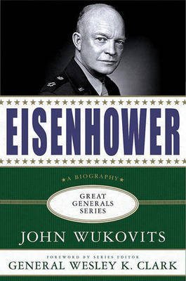 [( Eisenhower )] [by: John Wukovits] [Feb-2009]