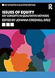 Issues of Equity (Key Concepts in Qualitative Methods)