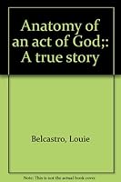 Anatomy of an act of God;: A true story B0007ENFV0 Book Cover