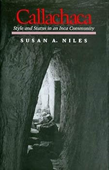 Hardcover Callachaca: Style and Status in an Inca Community Book