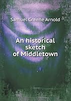 An historical sketch of Middletown 5519238707 Book Cover