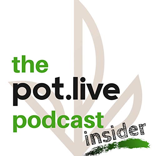 Ep.128 | Pot.Live Insider |Excited for... and Concerned about in the Cannabis Industry with Dahlia Mertens