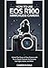 How to Use EOS R100 Mirrorless Camera: Unlock the Power of Your Camera with Pro Tips, and In-Depth Tutorials for Portraits, Low Light, Action, and More (Canon Mirrorless Camera User Guide Series)