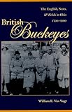 British Buckeyes: The English, Scots, and Welsh in Ohio, 1700-1900