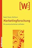 Marketingforschung: Ein praxisorientierter Leitfaden