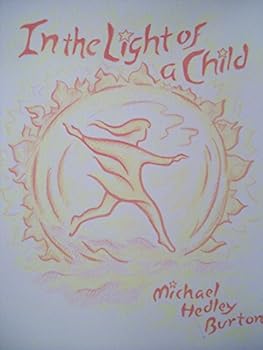 Paperback In the Light of a Child: Fifty-Two Verses for Children and the Child in Every Human Being Book