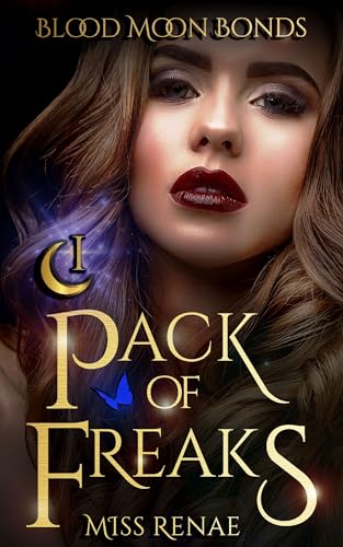 Pack of Freaks: (Blood Moon Bonds Book 1) (English Edition) - Renae, Miss