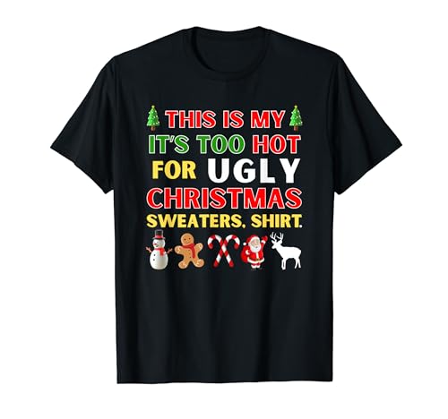 This is My Too Hot For Ugly Christmas Suéteres Camisa Camiseta