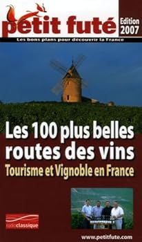 Tourisme et vignoble en france,100 plus belles routes des vins 2006-2007 petit