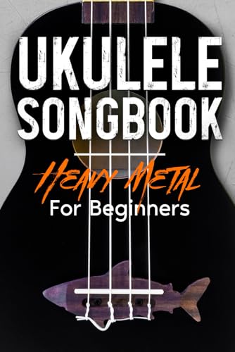 Ukulele Songbook: Heavy Metal For Beginners