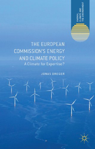 The European Commission's Energy and Climate Policy: A Climate for Expertise? (Energy, Climate and the Environment)