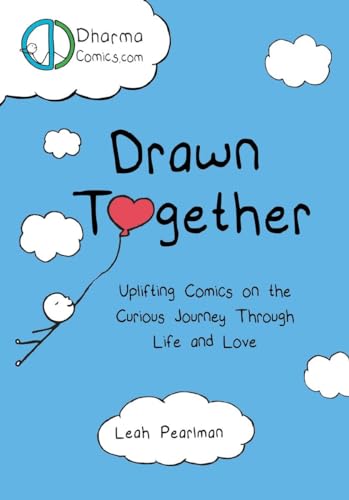 Drawn Together: Uplifting Comics on the Curious Journey Through Life and Love