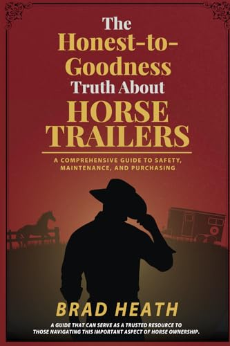 Honest-to-Goodness Truth About Horse Trailers