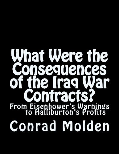 What Were the Consequences of the Iraq War Contracts?: From Eisenhower's Warnings to Halliburton's Profits
