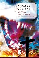 La vall del Miracle: (XVII Premi de Narrativa de la Ribera d'Ebre) 8497917529 Book Cover