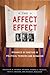 The Affect Effect: Dynamics of Emotion in Political Thinking and Behavior