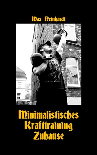 Minimalistisches Krafttraining Zuhause (German Edition)