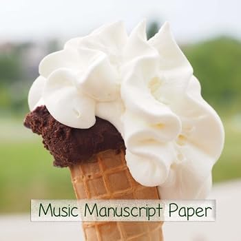 Music Manuscript Paper: New for the summer! Fun, icecream themed music manuscript book | 6 large staves per page | 36 pages of manuscript plus a useful introductory guide to music theory
