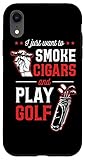 iPhone XR I Just Want To Smoke Cigars And Play Golf Funny Cigar Love Case