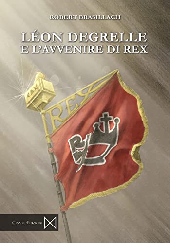 LIBRO ABIS Léon Degrelle e l\'avvenire di Rex