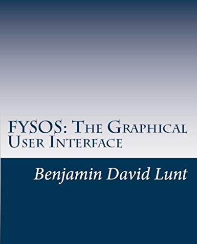 FYSOS: The Graphical User Interface (FYSOS: Operating System Design Book 6) (English Edition)