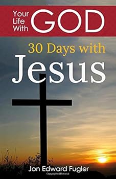 Paperback Your Life With God: 30 Days With Jesus Book