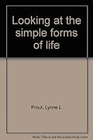 Looking at the simple forms of life B0007EXFCO Book Cover