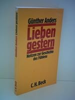Lieben gestern. Notizen zur Geschichte des Fühlens 3406314511 Book Cover