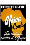 Africa Cook , les meilleurs recettes d'afrique: Découvrez les merveilles culinaires africaines à travers de nombreux plats.