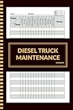 Diesel Truck Maintenance Log Book: Diesel Truck Repair & Service Record, Delivery and Semi Trucks with Mileage Log, Handy Vehicle Maintenance Book