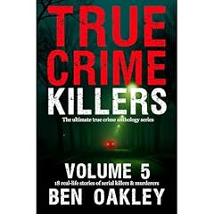 True Crime Killers Volume 5 Audiobook By Ben Oakley cover art