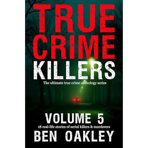 True Crime Killers Volume 5 Audiolibro Por Ben Oakley arte de portada