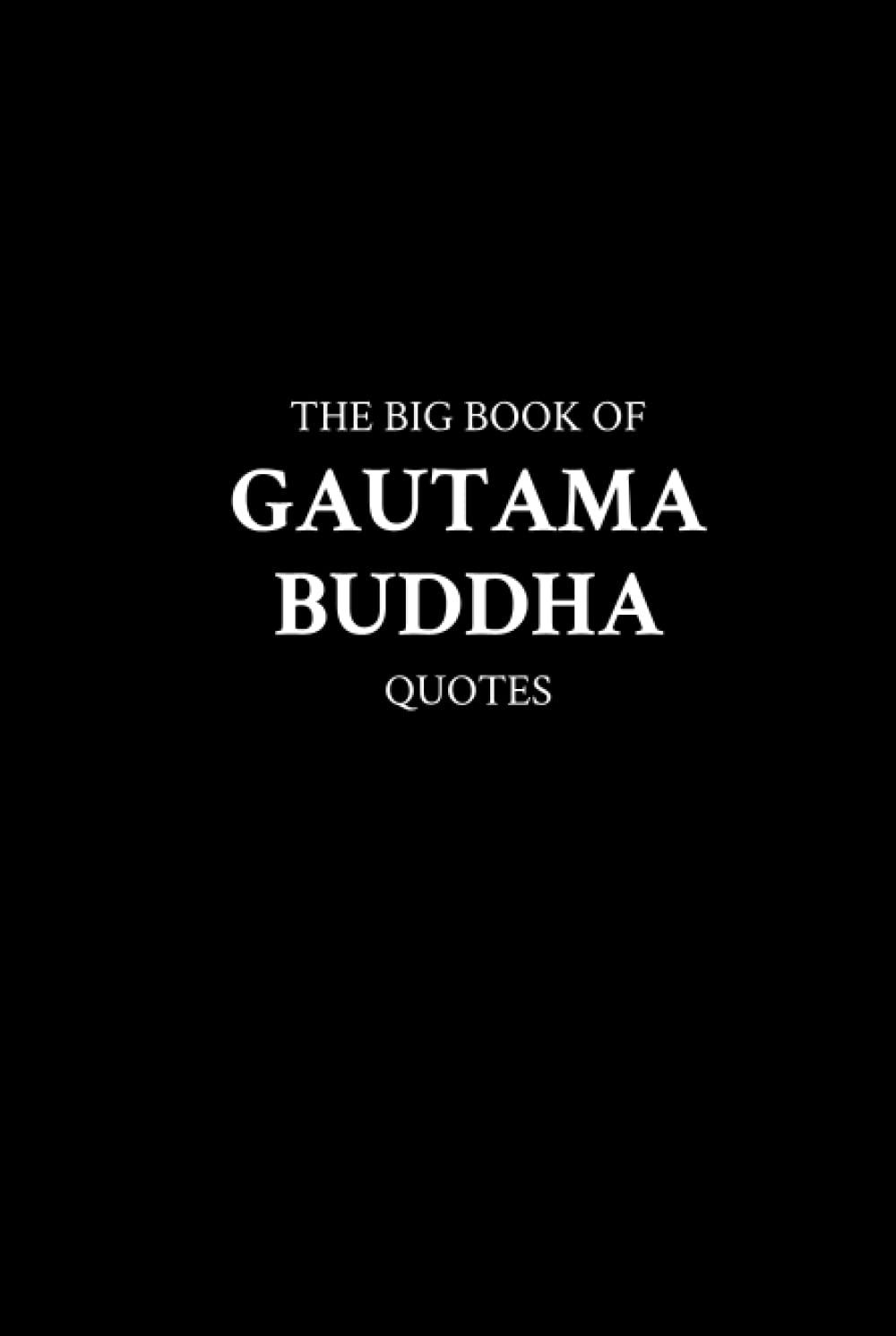 The Big Book of Gautama Buddha Quotes