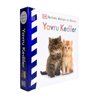 Bebek Dokun ve Hisset Serisi - Yavru Kediler Ciltli