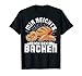 Panadero hornear bollos fermentada profesión de hornear Camiseta