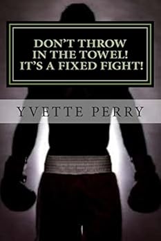 Paperback Don't Throw In The Towel! It's A Fixed Fight! Book
