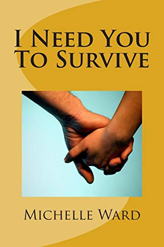 I Need You To Survive