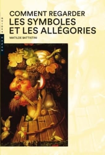 Comment regarder les Symboles et Allégories enrichir vos visites au musée livre de poche
