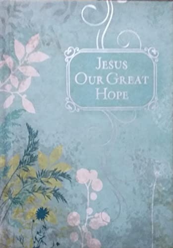 Jesus, Our Great Hope 0529123894 Book Cover