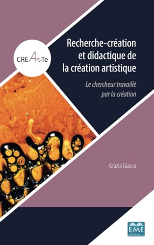 livre Recherche-création et didactique de la création artistique: Le chercheur travaillé par la création