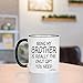 Being My Brother Is The Only Gift You Need - Coffee Mug for Birthday, Christmas from Sister or Sibling - 11 Ounce with Gift Box