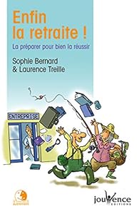 Enfin la retraite ! : La préparer pour bien la réussir pdf english