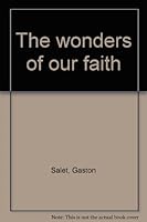 The Wonders of Our Faith B0000CL4XC Book Cover