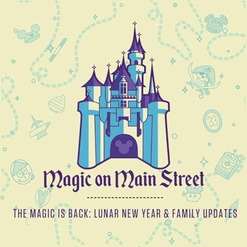 The Magic is Back: Lunar New Year & Family Updates Podcast Por arte de portada