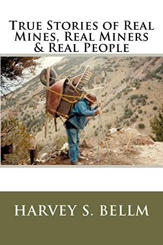 True Stories of Real Mines, Real Miners & Real People