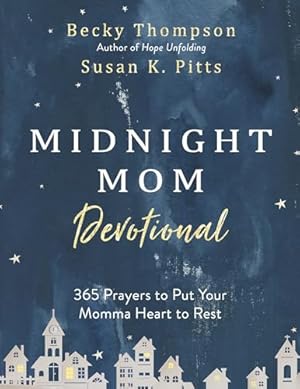 Book cover Midnight Mom Devotional: 365 Prayers to Put Your Momma Heart to Rest