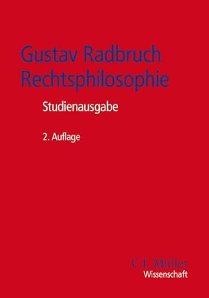 Gustav Radbruch - Rechtsphilosophie: Studienausgabe (C. F. Müller