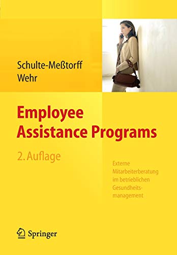 Employee Assistance Programs: Externe Mitarbeiterberatung im betrieblichen Gesundheitsmanagement Employee Assistance Programs: Externe Mitarbeiterberatung im betrieblichen Gesundheitsmanagement